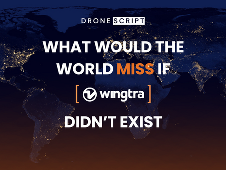 What Would The World Miss if Wingtra Didn’t Exist?