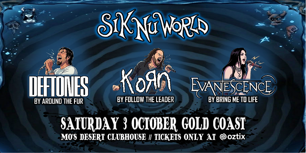 SIK NU WORLD - Korn, Deftones and Evanescence Tribute Night