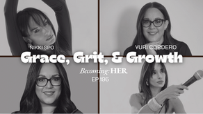 Grace, Grit, & Growth with Yuri Cordero. Ep. 195Â