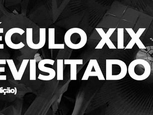 Ciclo de Conferências - Século XIX Revisitado
