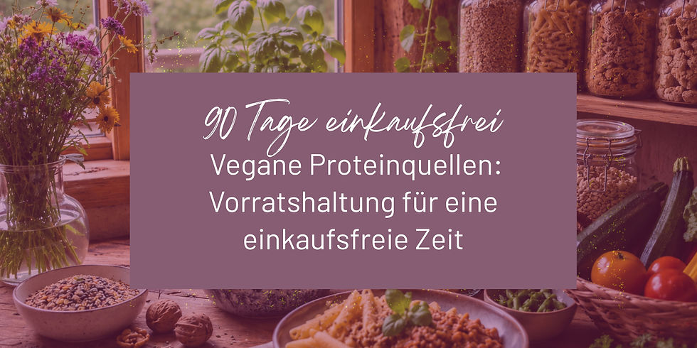 Vegane Proteinquellen für eine einkaufsfreie Zeit mit haltbaren Vorräten, Hülsenfrüchten, Nüssen, Tofu und frischem Gemüse aus dem Selbstversorgergarten.