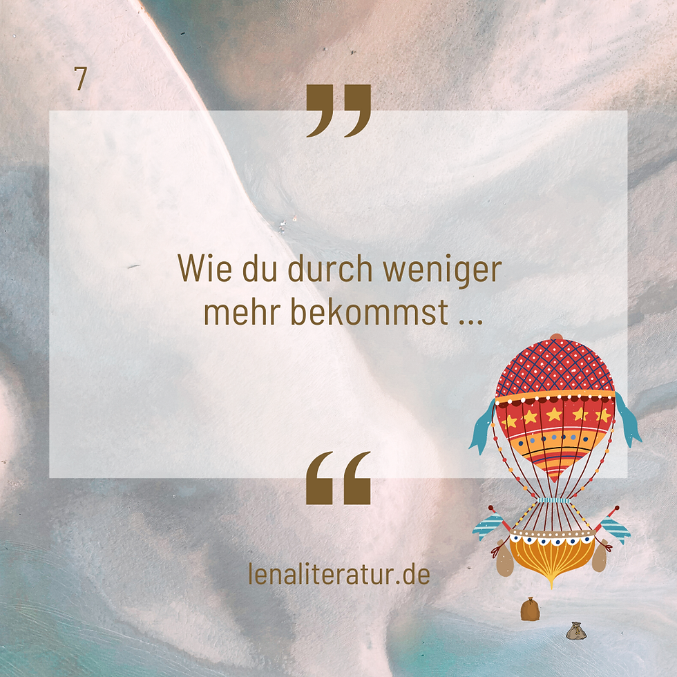Die Essenz des Wesentlichen - wie du durch weniger mehr bekommst