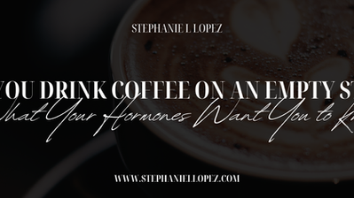 SHOULD YOU DRINK COFFEE ON AN EMPTY STOMACH? WHAT YOUR HORMONES WANT YOU TO KNOW