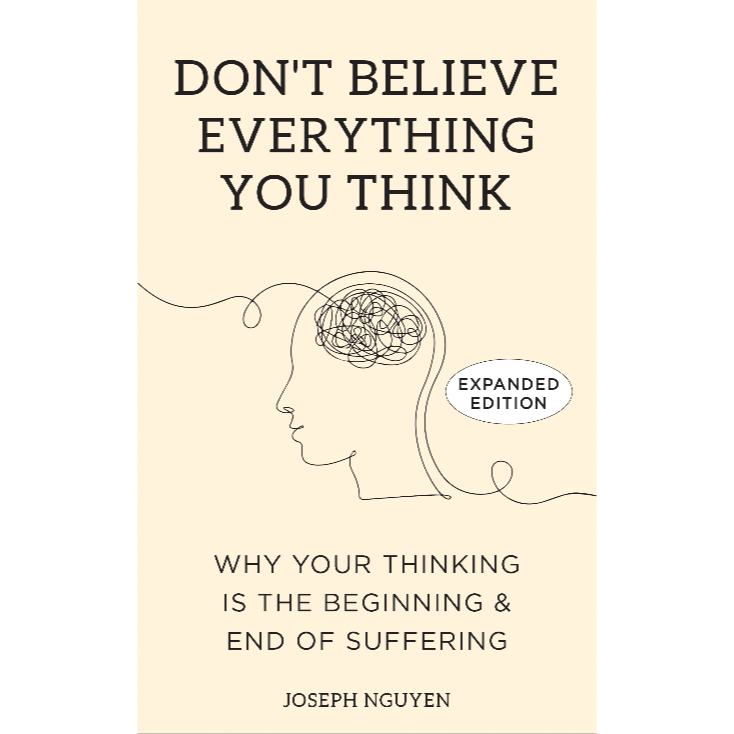 Don't Believe Everything You Think (Expanded Edition) - Joseph Nguyen