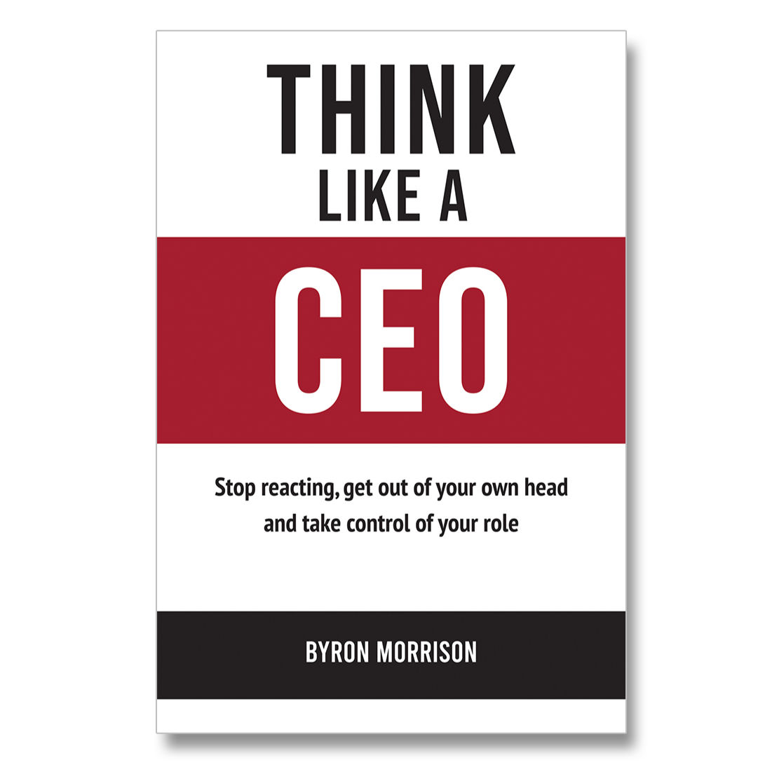 Think Like A CEO - Byron Morrison