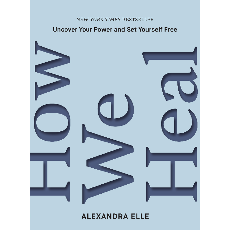 How We Heal - Alexandra Elle