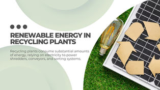 Renewable Energy in Recycling Plants: Harnessing Power for Sustainability