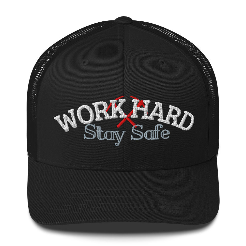WORK HARD STAY SAFE Trucker Cap