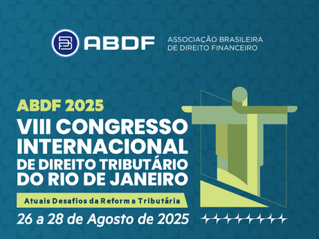 VIII Congresso Internacional de Direito Tributário do Rio de Janeiro: Denise Cavalcante e Paulo Caliendo entre os destaques