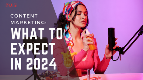 Content Marketing: What to Expect in 2024