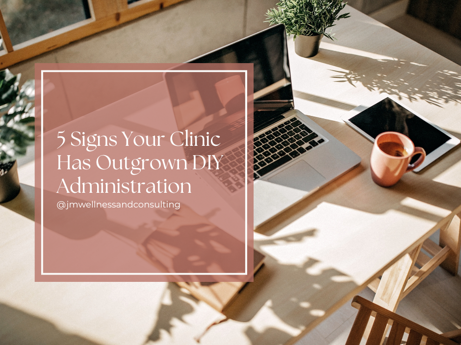5 Signs Your Clinic Has Outgrown DIY Administration