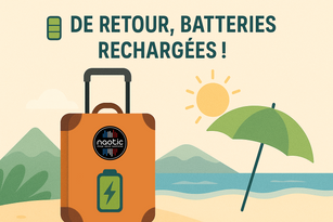 🔋 De retour, batteries rechargées ! ☀️