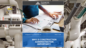 Why is Construction Administration Important?
