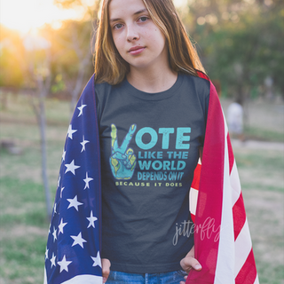 Vote Like the World Depends On It