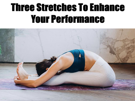 Exercise of the Week: 3 Stretches to improve Your Performance (instructional videos)