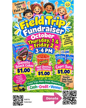 Thu Oct 1 & Fri Oct 2: Snacks for Field Trips - 3-4pm