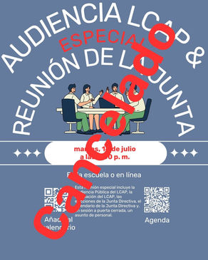Cancelado - Martes 14 de julio - Audiencia pública de LCAP y reunión especial de la junta directiva - 5:00 p. m.