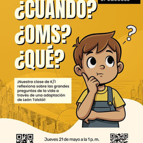 Jueves 21 de mayo - Tres preguntas: La clase de K/1 interpreta a Tolstói - 1 p. m.