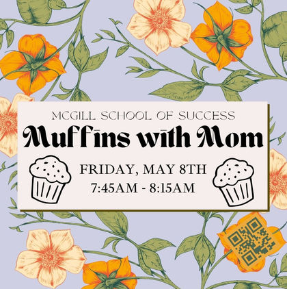 Fri May 8 - Muffins with Mom - 7:45am