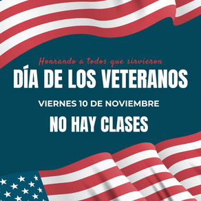 viernes 10 de noviembre - Día de los Veteranos - No hay clases