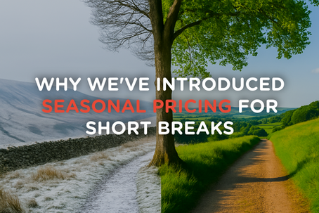 Why We’ve Introduced Seasonal Pricing for Short Breaks