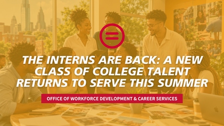 The Interns Are Back: A New Class of College Talent Returns to Serve This Summer