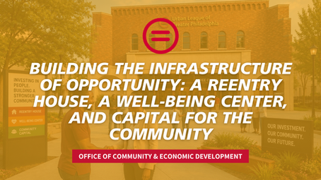 Building the Infrastructure of Opportunity: A Reentry House, a Well-Being Center, and Capital for the Community