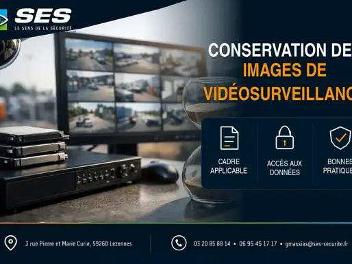 Combien de temps conserver images vidéosurveillance ? — SES Sécurité, Lezennes