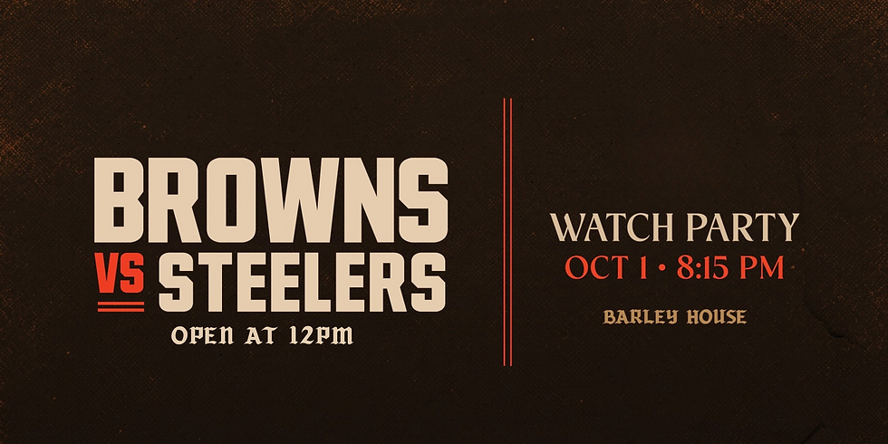 BROWNS VS STEELERS (Open Early at 12PM)
