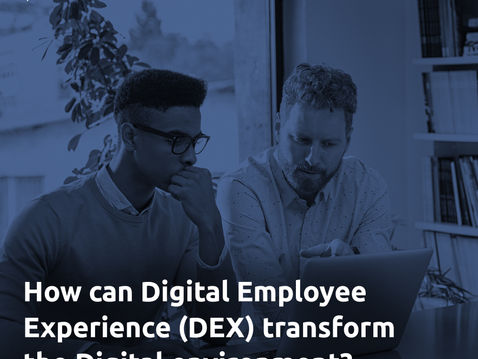 How can Digital Employee Experience (DEX) transform the Digital environment?