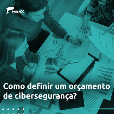Como definir um orçamento de cibersegurança?