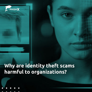 Why are identity theft scams harmful to organizations?