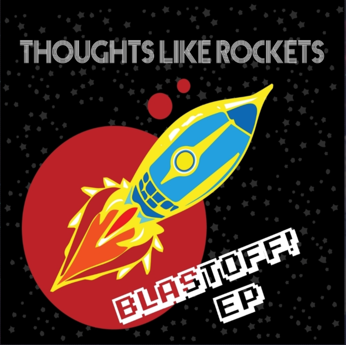 Thoughts Like Rockets - Blastoff EP