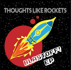 Thoughts Like Rockets - Blastoff EP