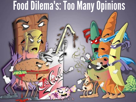 Food Dilema's: Too Many Opinions!