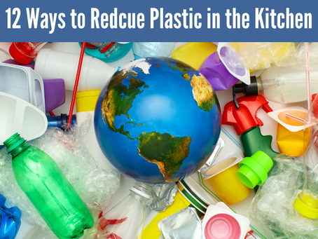 12 Ways To Reduce Plastic Usage in the Kitchen