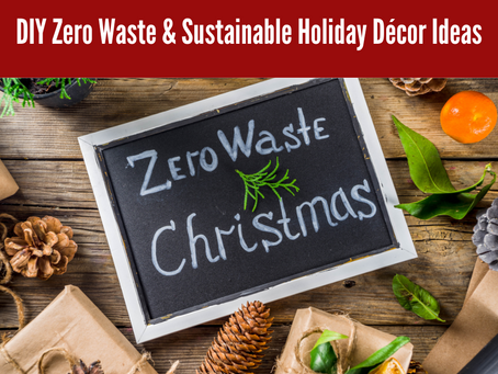 DIY Zero Waste & Sustainable Holiday Décor Ideas