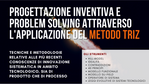 Corso di Progettazione Inventiva e Problem Solving attraverso il METODO TRIZ 