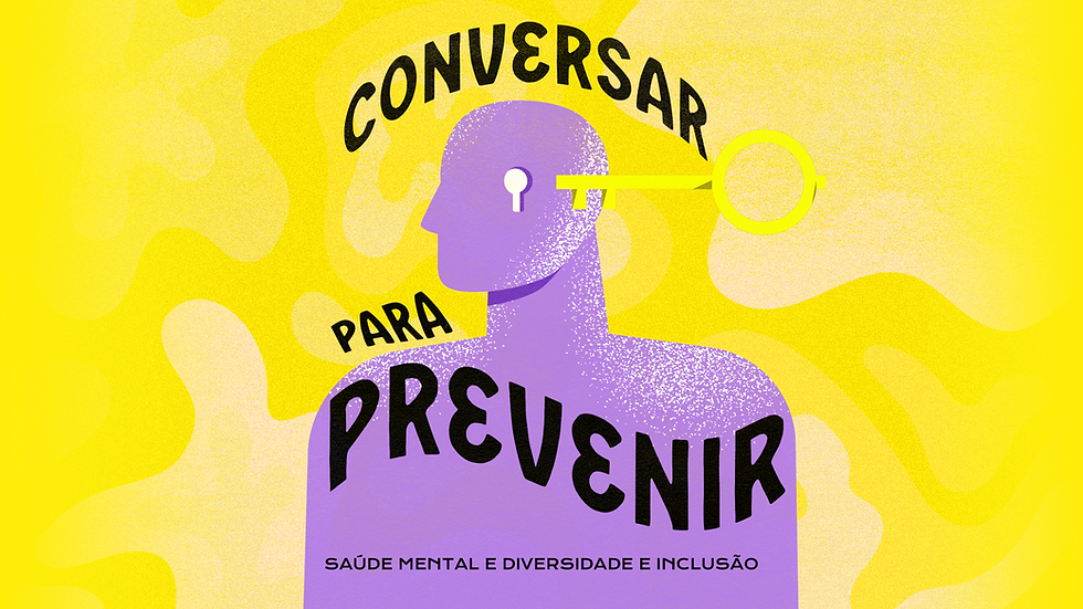 Conversar para prevenir: saúde mental e diversidade e inclusão