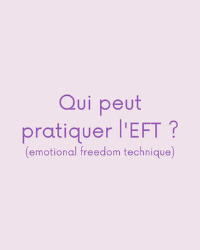 Qui peut pratiquer l'EFT ?