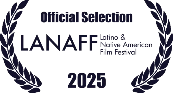 Seleção oficial, LANAFF, Latino & Native American Film Festival 2025
