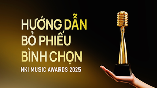 NKI Music Awards 2025: Hướng Dẫn Bỏ Phiếu Bình Chọn