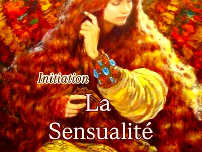 La sensualité son sens Initiatique
