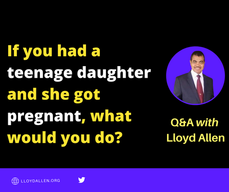 IF YOUR TEENAGE DAUGHTER GOT PREGNANT....