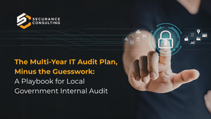 The Multi-Year IT Audit Plan, Minus the Guesswork: A Playbook for Local Government Internal Audit