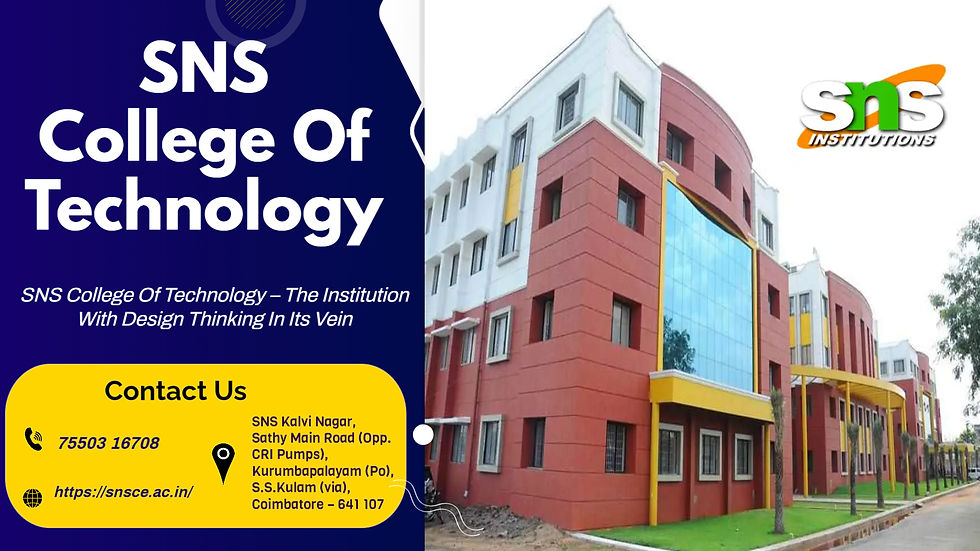 SNS College of Technology,SNS College of Engineering, Engineering colleges in Coimbatore,SNS college MD
