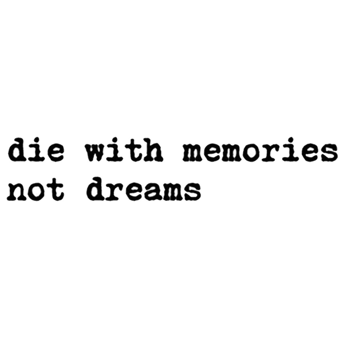 Memories not Dreams