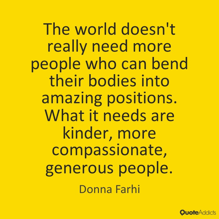 Kindness quote by Donna Farhi