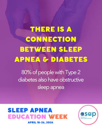Alliance of Sleep Apnea Partners feed promoting Sleep Apnea Education Week, April 18-26, 2026: There is a connection between sleep apnea and diabetes
