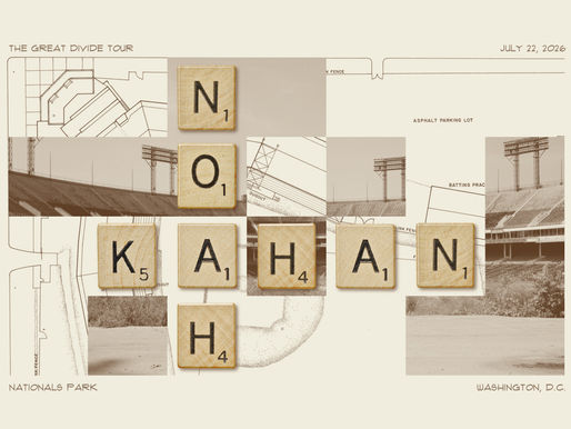 N is for Nationals Park: An acrostic exploration through Noah Kahan's past and present